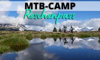 Mountainbike Camp Reschen - MTB Fahrtechnik + Guiding